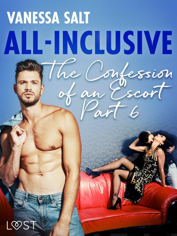 All-Inclusive - The Confessions of an Escort Part 6 For Discount