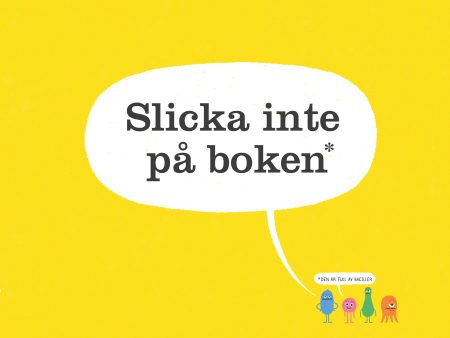 Slicka inte på boken : den är full av baciller Online