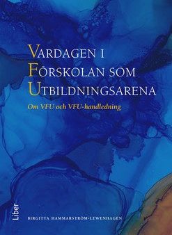 Vardagen i Förskolan som Utbildningsarena Sale