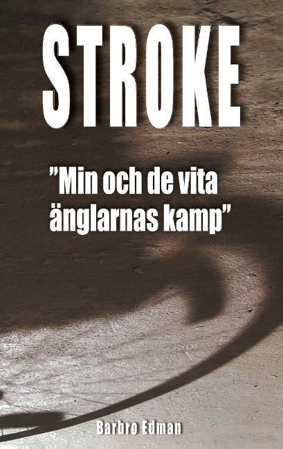 Stroke :  min och de vita änglarnas kamp  Supply