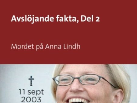 Avslöjande fakta. Mordet på Anna Lindh Cheap