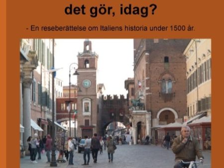 Varför ser Italien ut som det gör, idag? : en reseberättelse om Italiens historia under 1500 år Supply