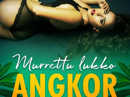 Angkor 3: Murrettu lukko - eroottinen novelli Online now