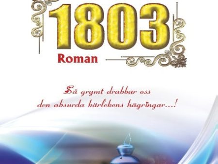 1803 : Så grymt drabbar oss den absurda kärlekens hägringar Supply